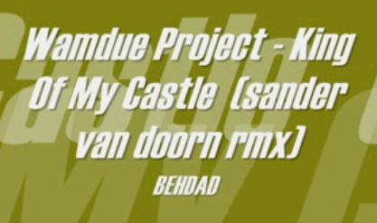 Wamdue Project - King Of My Castle (sander van doorn rmx)<br />
