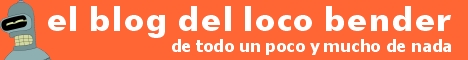 El Blog del Loco Bender